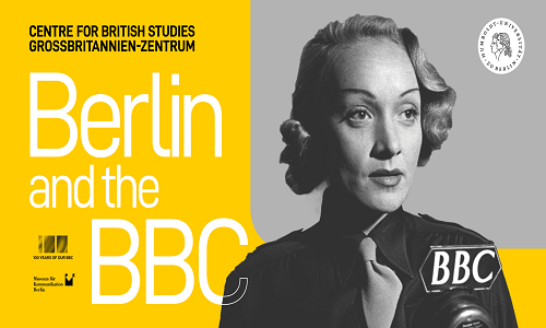 Symposium |  Berlin und die BBC Centre for British Studies, Humboldt-Universität zu Berlin