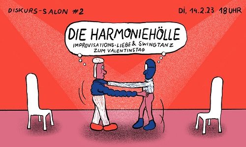 Diskurs-Salon #2: Die Harmoniehölle. Improvisations-Liebe und Swing-Tanz zum Valentinstag | Eine Veranstaltung im Rahmen der Sonderausstellung »STREIT. Eine Annäherung«