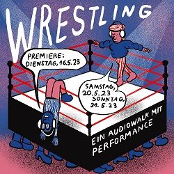 WRESTLING. Ein Audio-Walk mit Live-Performance von hannsjana | Eine Veranstaltung im Rahmen der Sonderausstellung »STREIT. Eine Annäherung«